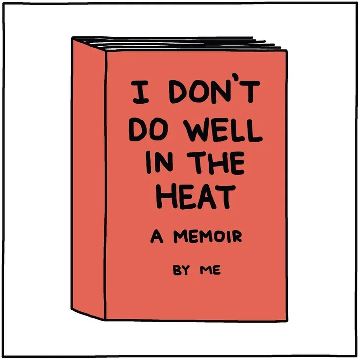 Book titled, I dont do well in the heat